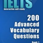 30. IELTS Interactive self-study 200 Advanced Vocabulary Questions A powerful method to learn the vocabulary you need.