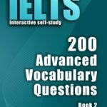 31. ELTS Interactive self-study 200 Advanced Vocabulary Questions Book 2. A powerful method to learn the vocabulary you need